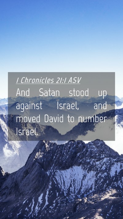 Picture 04 - 1 Chronicles 21:1 ASV Mobile Phone Wallpaper - And Satan stood up against Israel, and moved - Mobile Bible Verse Wallpaper