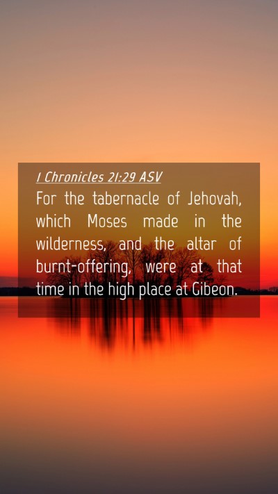 Picture 04 - 1 Chronicles 21:29 ASV Mobile Phone Wallpaper - For the tabernacle of Jehovah, which Moses made - Mobile Bible Verse Wallpaper