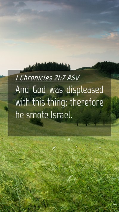 Picture 04 - 1 Chronicles 21:7 ASV Mobile Phone Wallpaper - And God was displeased with this thing; therefore - Mobile Bible Verse Wallpaper