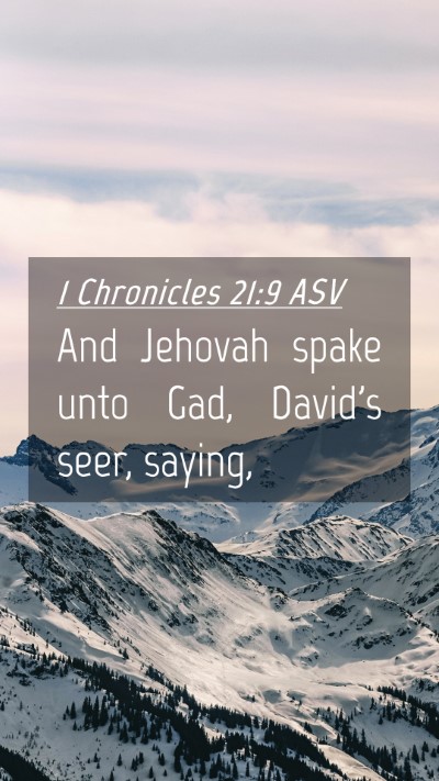 Picture 04 - 1 Chronicles 21:9 ASV Mobile Phone Wallpaper - And Jehovah spake unto Gad, David's seer, - Mobile Bible Verse Wallpaper