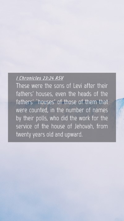 Picture 04 - 1 Chronicles 23:24 ASV Mobile Phone Wallpaper - These were the sons of Levi after their fathers' - Mobile Bible Verse Wallpaper
