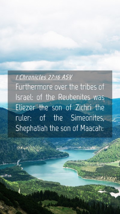 Picture 04 - 1 Chronicles 27:16 ASV Mobile Phone Wallpaper - Furthermore over the tribes of Israel: of the - Mobile Bible Verse Wallpaper