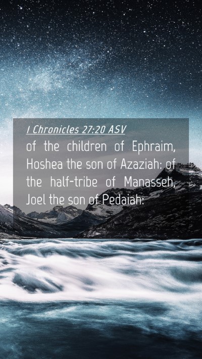 Picture 04 - 1 Chronicles 27:20 ASV Mobile Phone Wallpaper - of the children of Ephraim, Hoshea the son of - Mobile Bible Verse Wallpaper