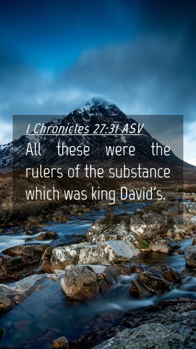 Picture 04 - 1 Chronicles 27:31 ASV Mobile Phone Wallpaper - All these were the rulers of the substance which - Mobile Bible Verse Wallpaper