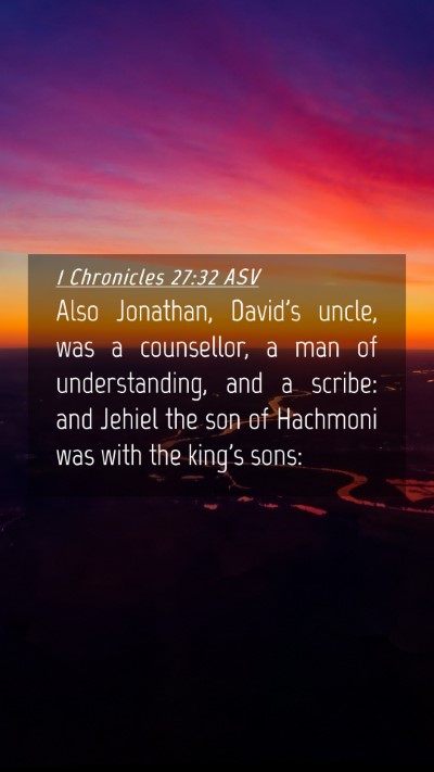 Picture 04 - 1 Chronicles 27:32 ASV Mobile Phone Wallpaper - Also Jonathan, David's uncle, was a counsellor, a - Mobile Bible Verse Wallpaper