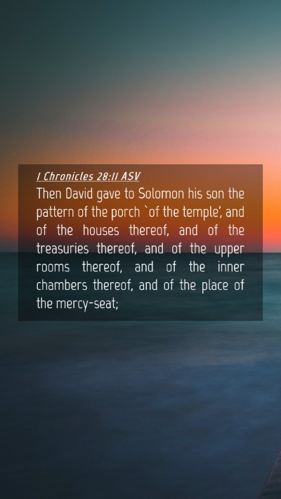 Picture 04 - 1 Chronicles 28:11 ASV Mobile Phone Wallpaper - Then David gave to Solomon his son the pattern of - Mobile Bible Verse Wallpaper