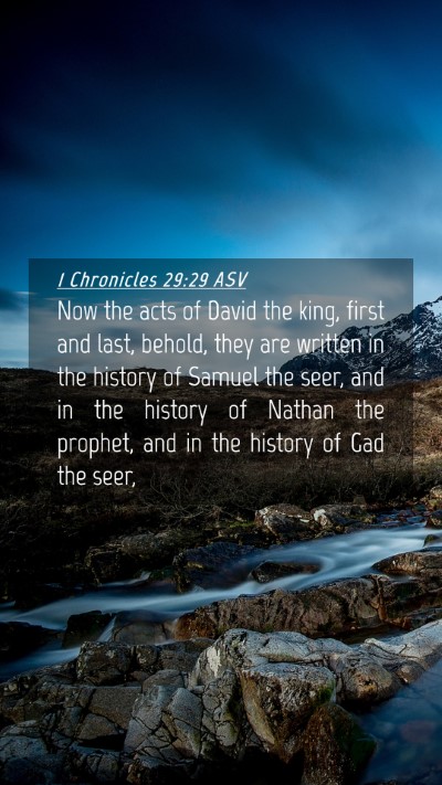 Picture 04 - 1 Chronicles 29:29 ASV Mobile Phone Wallpaper - Now the acts of David the king, first and last, - Mobile Bible Verse Wallpaper