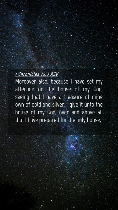 Picture 04 - 1 Chronicles 29:3 ASV Mobile Phone Wallpaper - Moreover also, because I have set my affection on - Mobile Bible Verse Wallpaper