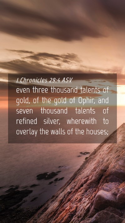 Picture 04 - 1 Chronicles 29:4 ASV Mobile Phone Wallpaper - even three thousand talents of gold, of the gold - Mobile Bible Verse Wallpaper