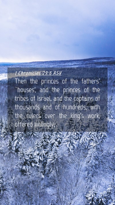 Picture 04 - 1 Chronicles 29:6 ASV Mobile Phone Wallpaper - Then the princes of the fathers' `houses', and - Mobile Bible Verse Wallpaper