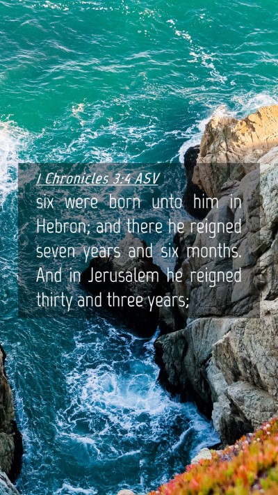 Picture 04 - 1 Chronicles 3:4 ASV Mobile Phone Wallpaper - six were born unto him in Hebron; and there he - Mobile Bible Verse Wallpaper