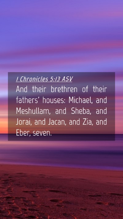 Picture 04 - 1 Chronicles 5:13 ASV Mobile Phone Wallpaper - And their brethren of their fathers' houses: - Mobile Bible Verse Wallpaper