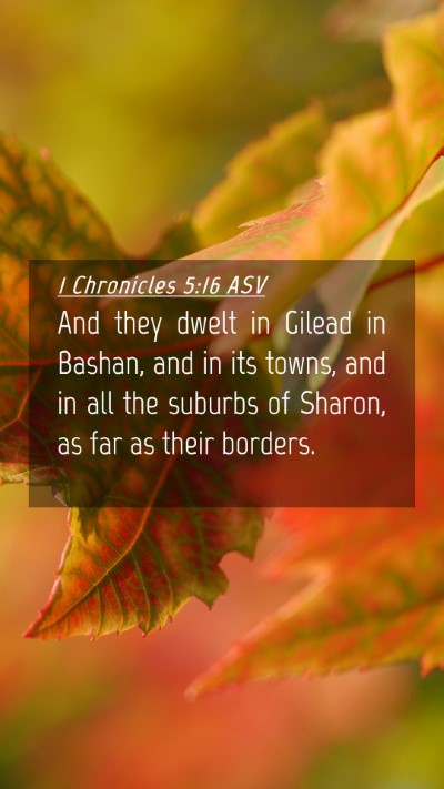 Picture 04 - 1 Chronicles 5:16 ASV Mobile Phone Wallpaper - And they dwelt in Gilead in Bashan, and in its - Mobile Bible Verse Wallpaper