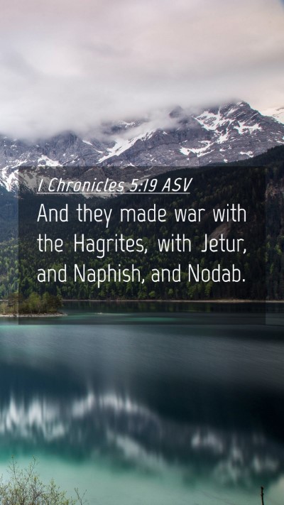 Picture 04 - 1 Chronicles 5:19 ASV Mobile Phone Wallpaper - And they made war with the Hagrites, with Jetur, - Mobile Bible Verse Wallpaper