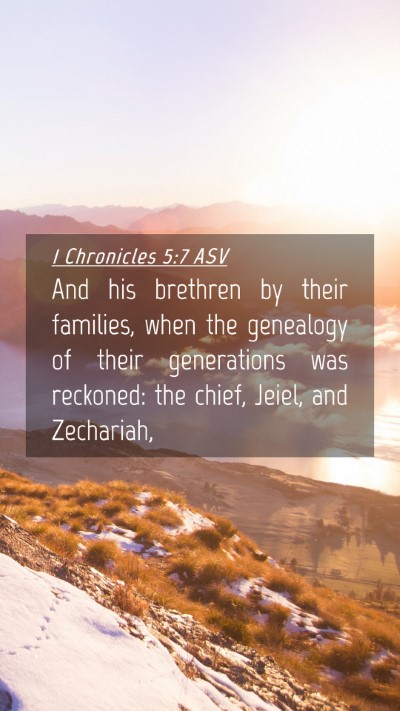 Picture 04 - 1 Chronicles 5:7 ASV Mobile Phone Wallpaper - And his brethren by their families, when the - Mobile Bible Verse Wallpaper