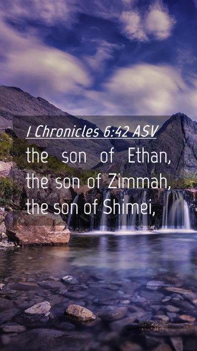 Picture 04 - 1 Chronicles 6:42 ASV Mobile Phone Wallpaper - the son of Ethan, the son of Zimmah, the son of - Mobile Bible Verse Wallpaper