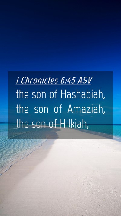 Picture 04 - 1 Chronicles 6:45 ASV Mobile Phone Wallpaper - the son of Hashabiah, the son of Amaziah, the son - Mobile Bible Verse Wallpaper