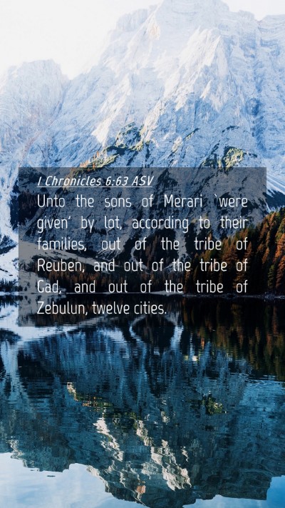 Picture 04 - 1 Chronicles 6:63 ASV Mobile Phone Wallpaper - Unto the sons of Merari `were given' by lot, - Mobile Bible Verse Wallpaper