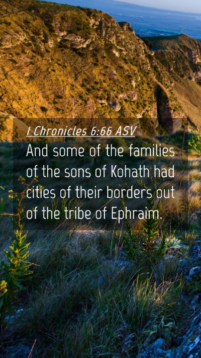 Picture 04 - 1 Chronicles 6:66 ASV Mobile Phone Wallpaper - And some of the families of the sons of Kohath - Mobile Bible Verse Wallpaper
