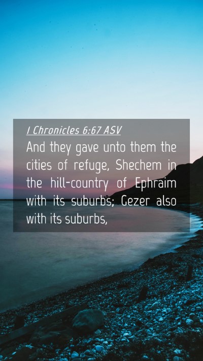Picture 04 - 1 Chronicles 6:67 ASV Mobile Phone Wallpaper - And they gave unto them the cities of refuge, - Mobile Bible Verse Wallpaper