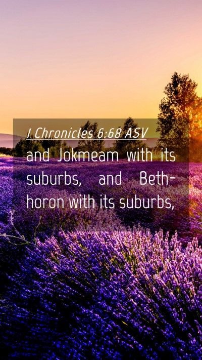 Picture 04 - 1 Chronicles 6:68 ASV Mobile Phone Wallpaper - and Jokmeam with its suburbs, and Beth-horon with - Mobile Bible Verse Wallpaper