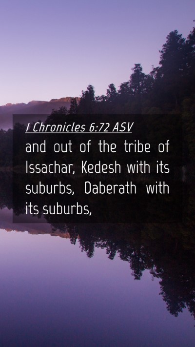 Picture 04 - 1 Chronicles 6:72 ASV Mobile Phone Wallpaper - and out of the tribe of Issachar, Kedesh with its - Mobile Bible Verse Wallpaper