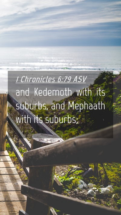 Picture 04 - 1 Chronicles 6:79 ASV Mobile Phone Wallpaper - and Kedemoth with its suburbs, and Mephaath with - Mobile Bible Verse Wallpaper
