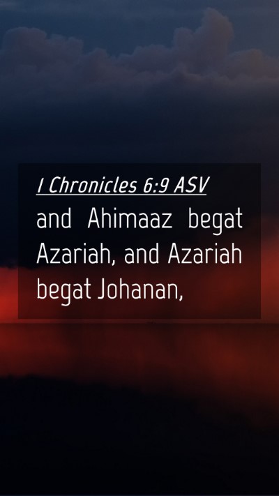 Picture 04 - 1 Chronicles 6:9 ASV Mobile Phone Wallpaper - and Ahimaaz begat Azariah, and Azariah begat - Mobile Bible Verse Wallpaper