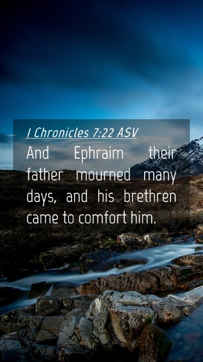 Picture 04 - 1 Chronicles 7:22 ASV Mobile Phone Wallpaper - And Ephraim their father mourned many days, and - Mobile Bible Verse Wallpaper