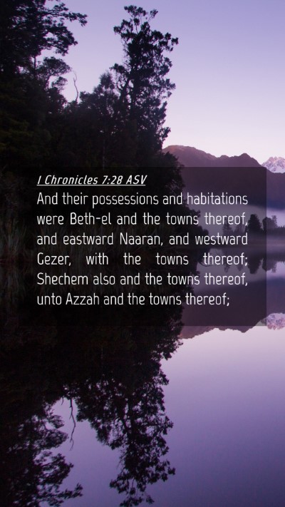 Picture 04 - 1 Chronicles 7:28 ASV Mobile Phone Wallpaper - And their possessions and habitations were - Mobile Bible Verse Wallpaper