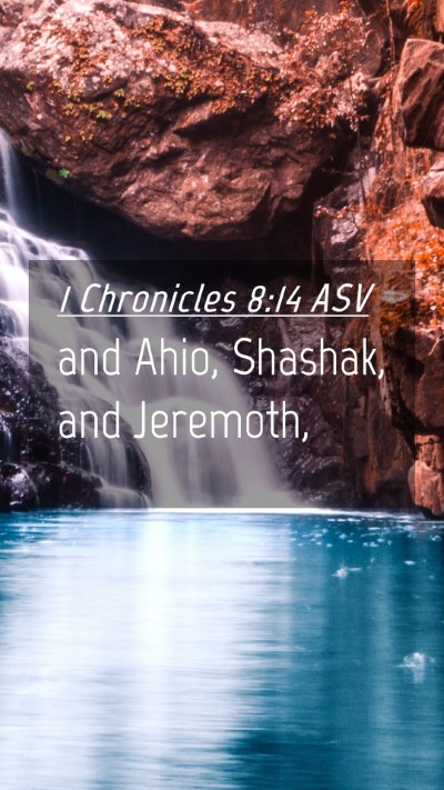 Picture 04 - 1 Chronicles 8:14 ASV Mobile Phone Wallpaper - and Ahio, Shashak, and - Mobile Bible Verse Wallpaper