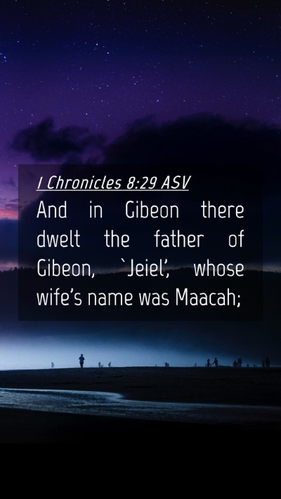 Picture 04 - 1 Chronicles 8:29 ASV Mobile Phone Wallpaper - And in Gibeon there dwelt the father of Gibeon, - Mobile Bible Verse Wallpaper