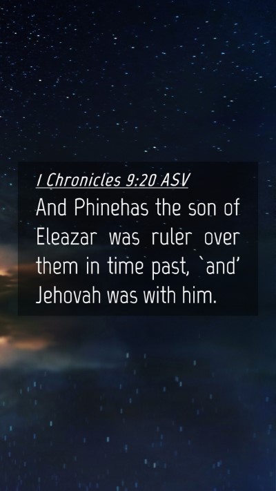 Picture 04 - 1 Chronicles 9:20 ASV Mobile Phone Wallpaper - And Phinehas the son of Eleazar was ruler over - Mobile Bible Verse Wallpaper