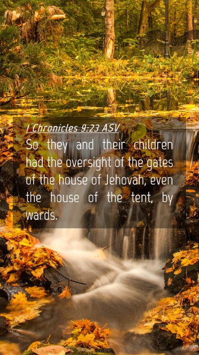 Picture 04 - 1 Chronicles 9:23 ASV Mobile Phone Wallpaper - So they and their children had the oversight of - Mobile Bible Verse Wallpaper