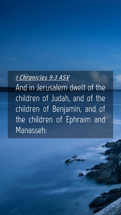 Picture 04 - 1 Chronicles 9:3 ASV Mobile Phone Wallpaper - And in Jerusalem dwelt of the children of Judah, - Mobile Bible Verse Wallpaper