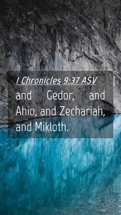 Picture 04 - 1 Chronicles 9:37 ASV Mobile Phone Wallpaper - and Gedor, and Ahio, and Zechariah, and - Mobile Bible Verse Wallpaper