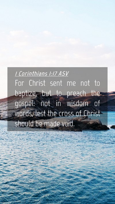 Picture 04 - 1 Corinthians 1:17 ASV Mobile Phone Wallpaper - For Christ sent me not to baptize, but to preach - Mobile Bible Verse Wallpaper
