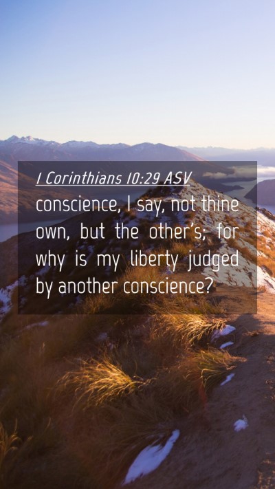 Picture 04 - 1 Corinthians 10:29 ASV Mobile Phone Wallpaper - conscience, I say, not thine own, but the - Mobile Bible Verse Wallpaper