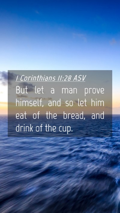 Picture 04 - 1 Corinthians 11:28 ASV Mobile Phone Wallpaper - But let a man prove himself, and so let him eat - Mobile Bible Verse Wallpaper