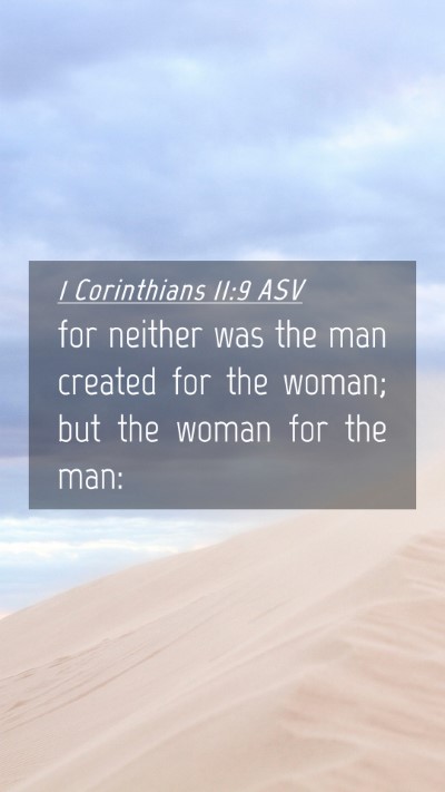 Picture 04 - 1 Corinthians 11:9 ASV Mobile Phone Wallpaper - for neither was the man created for the woman; - Mobile Bible Verse Wallpaper