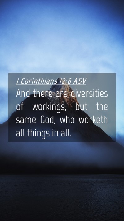 Picture 04 - 1 Corinthians 12:6 ASV Mobile Phone Wallpaper - And there are diversities of workings, but the - Mobile Bible Verse Wallpaper