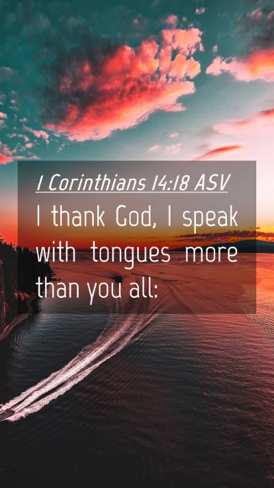Picture 04 - 1 Corinthians 14:18 ASV Mobile Phone Wallpaper - I thank God, I speak with tongues more than you - Mobile Bible Verse Wallpaper