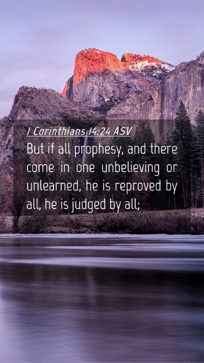 Picture 04 - 1 Corinthians 14:24 ASV Mobile Phone Wallpaper - But if all prophesy, and there come in one - Mobile Bible Verse Wallpaper