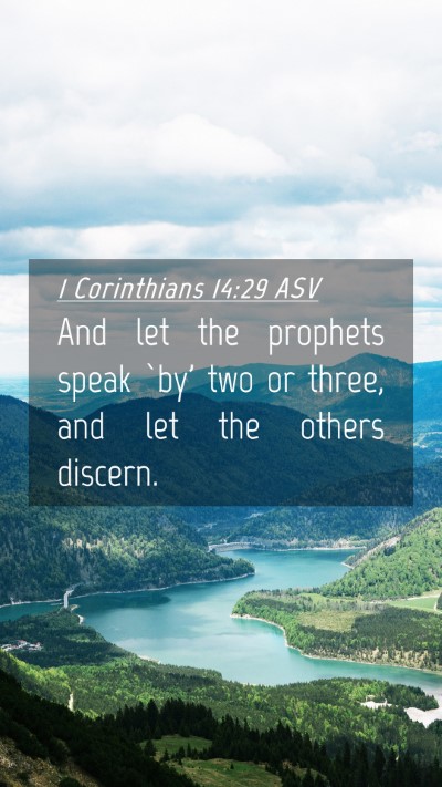 Picture 04 - 1 Corinthians 14:29 ASV Mobile Phone Wallpaper - And let the prophets speak `by' two or three, and - Mobile Bible Verse Wallpaper