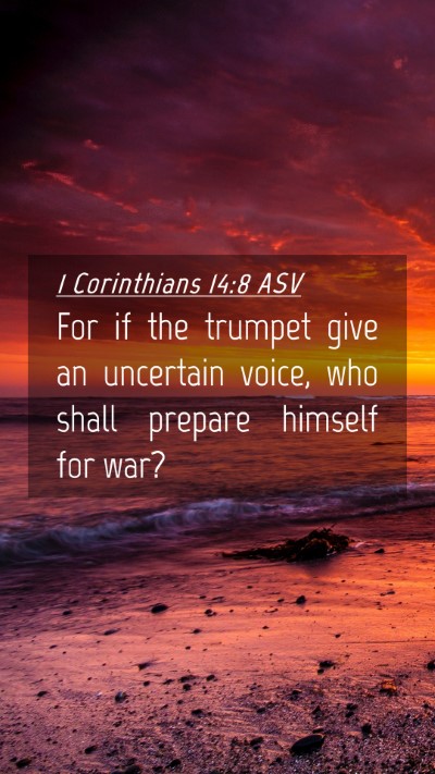 Picture 04 - 1 Corinthians 14:8 ASV Mobile Phone Wallpaper - For if the trumpet give an uncertain voice, who - Mobile Bible Verse Wallpaper