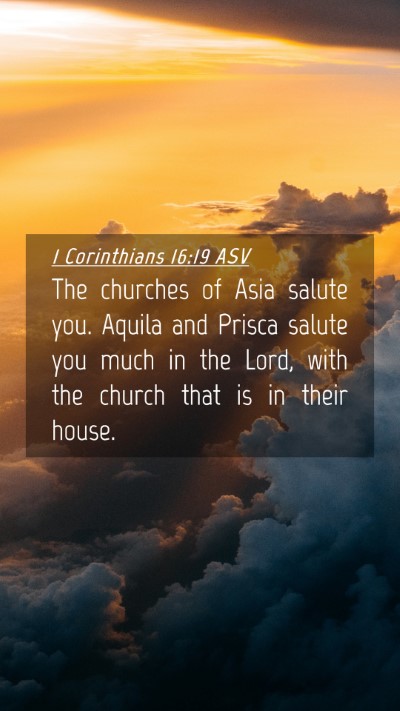 Picture 04 - 1 Corinthians 16:19 ASV Mobile Phone Wallpaper - The churches of Asia salute you. Aquila and - Mobile Bible Verse Wallpaper