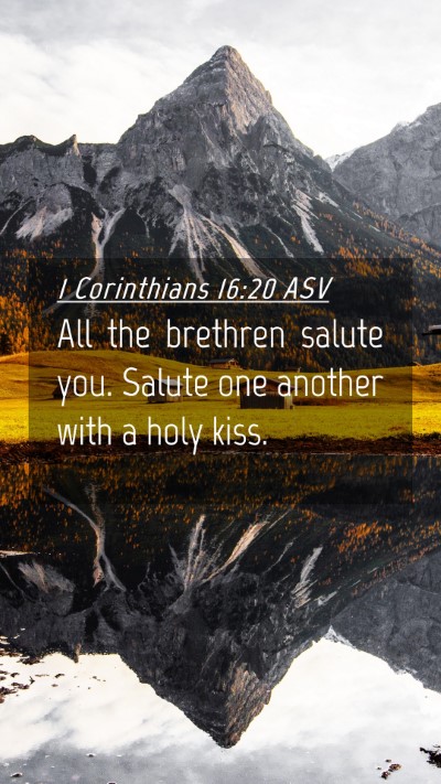 Picture 04 - 1 Corinthians 16:20 ASV Mobile Phone Wallpaper - All the brethren salute you. Salute one another - Mobile Bible Verse Wallpaper