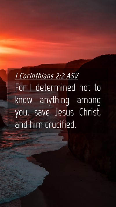 Picture 04 - 1 Corinthians 2:2 ASV Mobile Phone Wallpaper - For I determined not to know anything among you, - Mobile Bible Verse Wallpaper