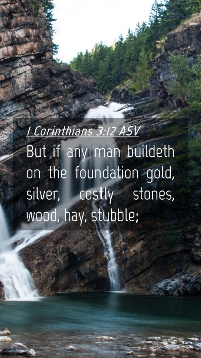 Picture 04 - 1 Corinthians 3:12 ASV Mobile Phone Wallpaper - But if any man buildeth on the foundation gold, - Mobile Bible Verse Wallpaper