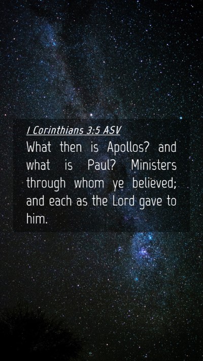 Picture 04 - 1 Corinthians 3:5 ASV Mobile Phone Wallpaper - What then is Apollos? and what is Paul? Ministers - Mobile Bible Verse Wallpaper